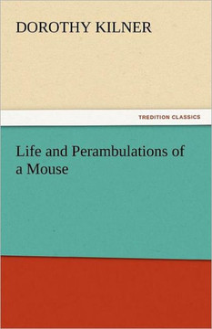 Life and Perambulations of a Mouse