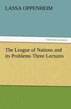 The League of Nations and Its Problems Three Lectures