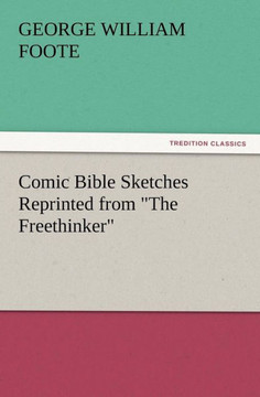 Comic Bible Sketches Reprinted from The Freethinker