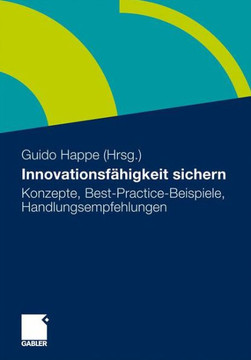 Innovationsfähigkeit Sichern: Konzepte, Best-Practice-Beispiele, Handlungsempfehlungen