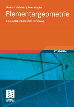 Elementargeometrie: Eine Aufgabenorientierte Einführung