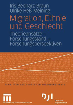 Migration, Ethnie Und Geschlecht: Theorieansätze -- Forschungsstand -- Forschungsperspektiven