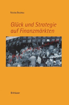 Glück Und Strategie Auf Finanzmärkten: Mathematische Grundlagen Und Konzepte