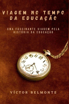 Viagem No Tempo Da Educação