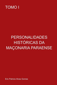 Personalidades Históricas Da Maçonária Paraense