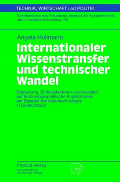 Internationaler Wissenstransfer Und Technischer Wandel: Bedeutung, Einflussfaktoren Und Ausblick Auf Technologiepolitische Implikationen Am Beispiel D