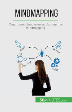 Mindmapping: Organiseren, Innoveren En Plannen Met Mindmapping (Dutch Edition)