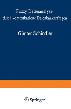 Fuzzy Datenanalyse Durch Kontextbasierte Datenbankanfragen Mit Beispielen Aus Der Logistik: Von Der Fakultät Für Wirtschaftswissenschaften Der Rheinis