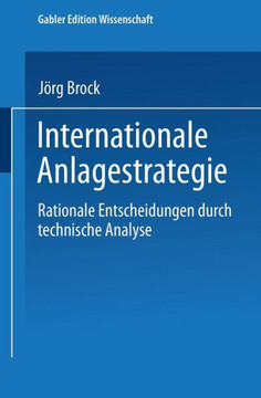 Internationale Anlagestrategie: Rationale Entscheidungen Durch Technische Analyse