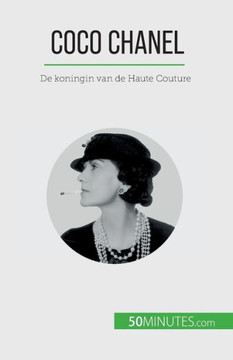 Coco Chanel: De Koningin Van De Haute Couture (Dutch Edition)