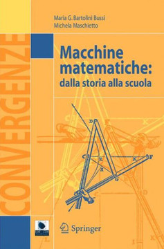 Macchine Matematiche: Dalla Storia Alla Scuola
