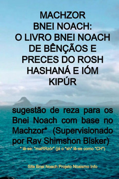 Machzor Bnei Noach: O Livro Bnei Noach De Bênçãos E Preces