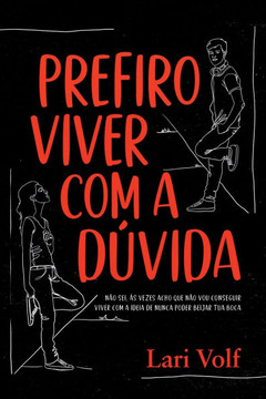 Prefiro Viver Com A Dúvida