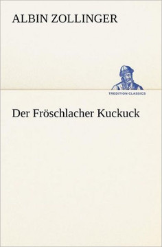 Der Froschlacher Kuckuck Der Froschlacher Kuckuck