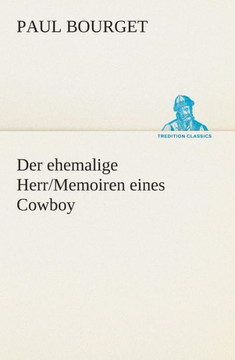 Der ehemalige Herr/Memoiren eines Cowboy