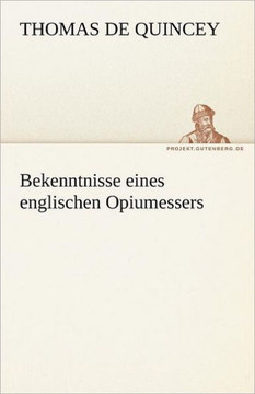 Bekenntnisse Eines Englischen Opiumessers