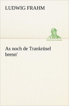 As Noch de Trankrusel Brenn' As Noch de Trankrusel Brenn'