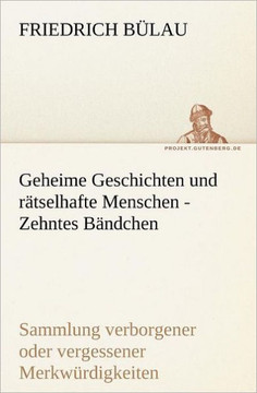 Geheime Geschichten Und Ratselhafte Menschen - Zehntes Bandchen