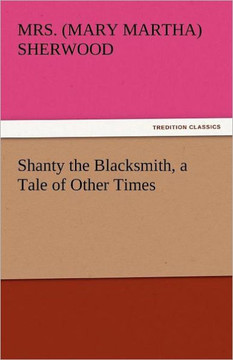 Shanty the Blacksmith, a Tale of Other Times