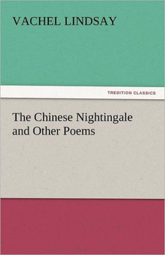 The Chinese Nightingale and Other Poems The Chinese Nightingale and Other Poems