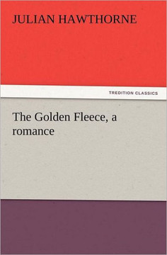 The Golden Fleece, a Romance