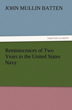 Reminiscences of Two Years in the United States Navy Reminiscences of Two Years in the United States Navy