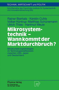 Mikrosystemtechnik - Wann Kommt Der Marktdurchbruch?: Miniaturisierungsstrategien Im Technologiewettbewerb Zwischen Usa, Japan Und Deutschland