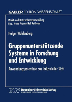 Gruppenunterstützende Systeme in Forschung Und Entwicklung: Anwendungspotentiale Aus Industrieller Sicht