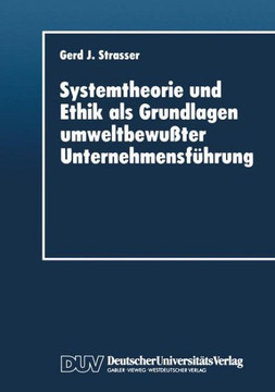 Systemtheorie Und Ethik ALS Grundlagen Umweltbewußter Unternehmensführung