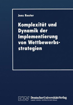 Komplexität Und Dynamik Der Implementierung Von Wettbewerbsstrategien Komplexität Und Dynamik Der Implementierung Von Wettbewerbsstrategien