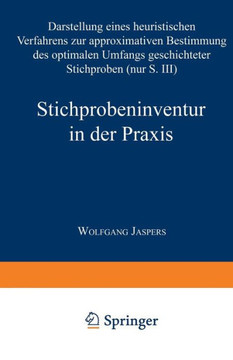 Stichprobeninventur in Der PRAXIS: Darstellung Eines Heuristischen Verfahrens Zur Approximativen Bestimmung Des Optimalen Umfangs Geschichteter Stichp