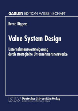 Value System Design: Unternehmenswertsteigerung Durch Strategische Unternehmensnetzwerke