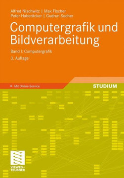 Computergrafik Und Bildverarbeitung: Band I: Computergrafik