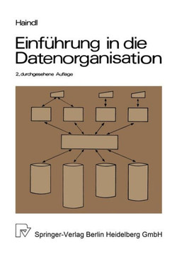 Einführung in Die Datenorganisation: Konventionelle Dateiverarbeitung -- Datenbanken -- Tp-Monitore Einführung in Die Datenorganisation: Konventionelle Dateiverarbeitung -- Datenbanken -- Tp-Monitore