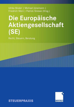 Die Europäische Aktiengesellschaft (Se): Recht, Steuern, Beratung
