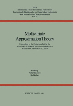 Multivariate Approximation Theory: Proceedings of the Conference Held at the Mathematical Research Institute at Oberwolfach Black Forest, February 4-1