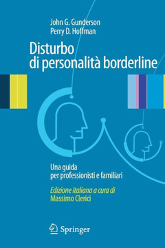Disturbo Di Personalita Borderline: Una Guida Per Professionisti E Familiari