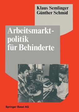 Arbeitsmarktpolitik Für Behinderte: Betriebliche Barrieren Und Ansätze Zu Ihrer Überwindung