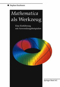 Mathematica ALS Werkzeug Eine Einführung Mit Anwendungsbeispielen