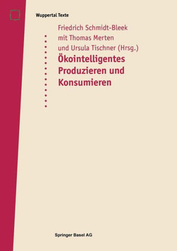 Öko-Intelligentes Produzieren Und Konsumieren: Ein Workshop Im Rahmen Des Verbundprojektes Technologiebedarf Im 21. Jahrhundert Des Wissenschaftszentr Öko-Intelligentes Produzieren Und Konsumieren: Ein Workshop Im Rahmen Des Verbundprojektes Technologiebedarf Im 21. Jahrhundert Des Wissenschaftszentr