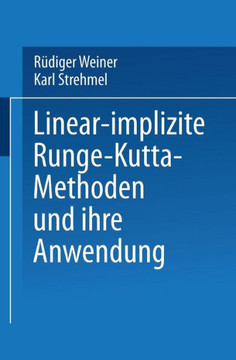 Linear-Implizite Runge-Kutta-Methoden Und Ihre Anwendung