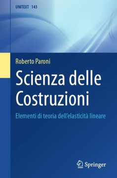 Scienza Delle Costruzioni: Elementi Di Teoria Dell'elasticità Lineare