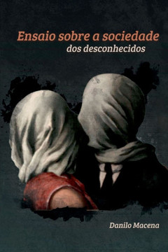 Ensaio Sobre A Sociedade Dos Desconhecidos Ensaio Sobre A Sociedade Dos Desconhecidos