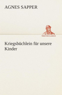 Kriegsbüchlein für unsere Kinder Kriegsbüchlein für unsere Kinder