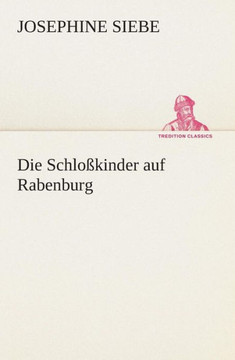 Die Schloßkinder auf Rabenburg Die Schloßkinder auf Rabenburg