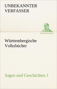 Wurttembergische Volksbucher - Sagen Und Geschichten 1