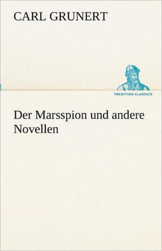 Der Marsspion Und Andere Novellen