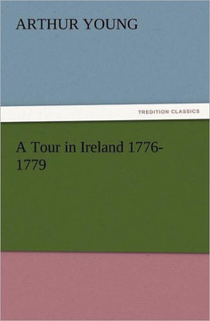 A Tour in Ireland 1776-1779