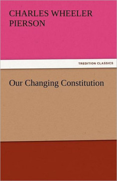 Our Changing Constitution