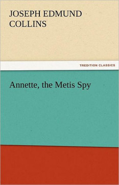 Annette, the Metis Spy Annette, the Metis Spy